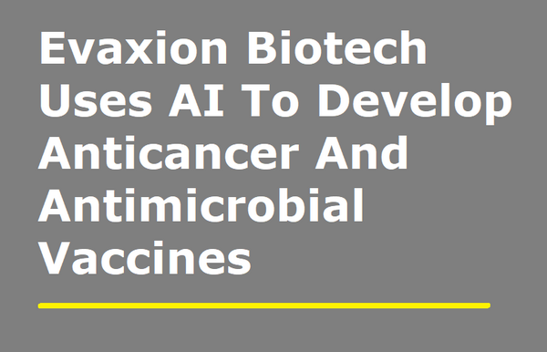 Evaxion Biotech Uses AI To Develop …
