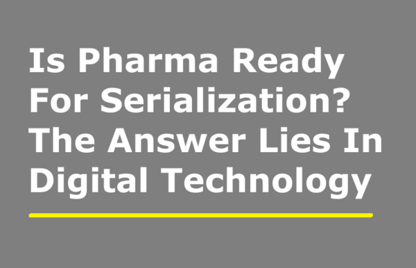Is Pharma Ready For Serialization? The …