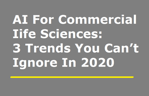 AI For Commercial Life Sciences: 3 …