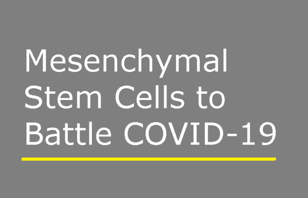 Mesenchymal Stem Cells to Battle COVID-19