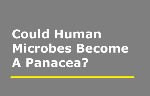 Microbiome: Can Human Microbes Become A Panacea?