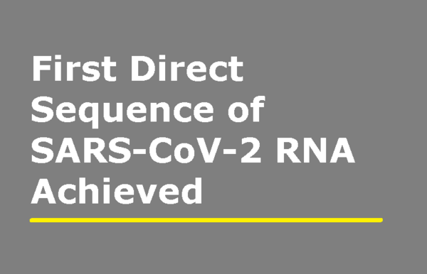 Reporting First Direct Sequence of SARS-CoV-2 RNA