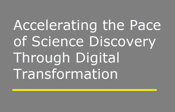 Accelerating the Pace of Science Discovery Through Digital Transformation